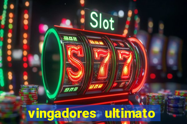 vingadores ultimato filme completo dublado